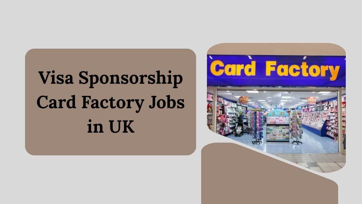 Visa Sponsorship Card Factory Jobs in UK