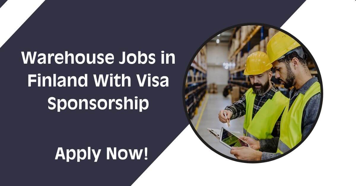 Warehouse Jobs in Finland With Visa Sponsorship