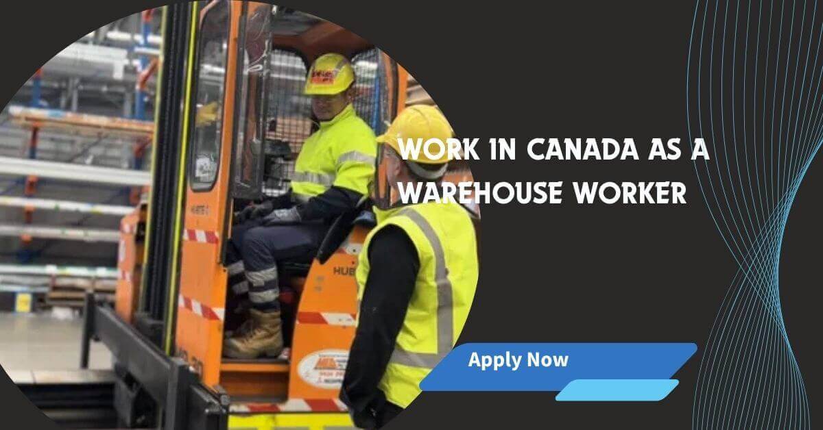 Work In Canada As A Warehouse Worker