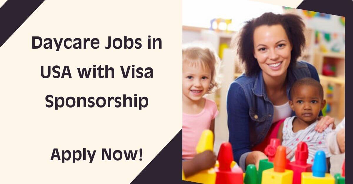 Daycare Jobs in USA with Visa Sponsorship
