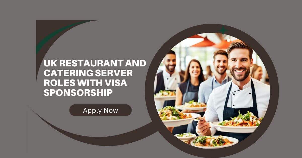 UK Restaurant And Catering Server Roles With Visa Sponsorship
